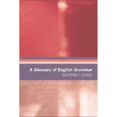 thumbnail image 1 of Pre-Owned A Glossary of English Grammar (Paperback) 0748617299 9780748617296, 1 of 1