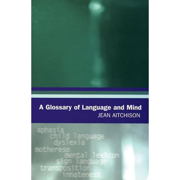 A Glossary of Language and Mind, (Paperback)