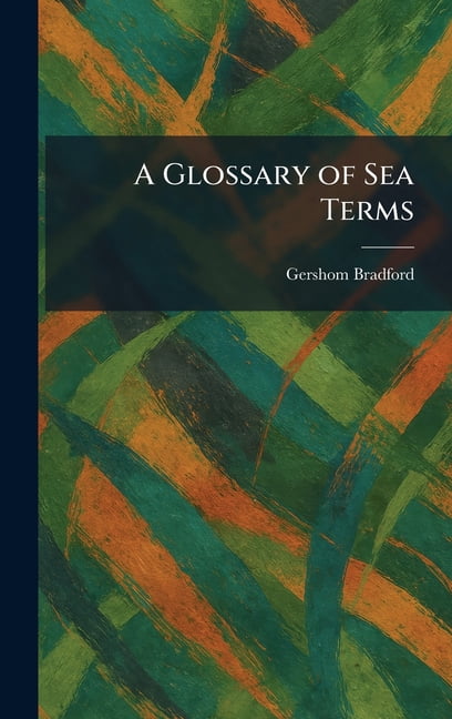 A Glossary of Sea Terms, (Hardcover)