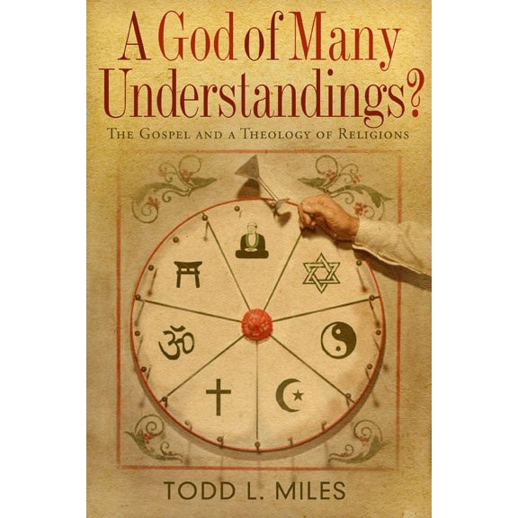 Pre-Owned A God of Many Understandings? : The Gospel and Theology of Religions (Paperback)