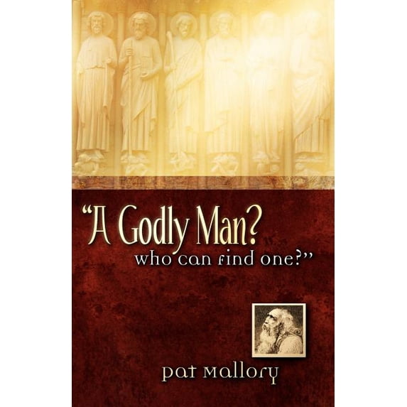 "A Godly Man? Who Can Find One?", (Paperback)