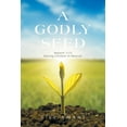 thumbnail image 1 of A Godly Seed: Malachi 2:15 Raising Children In Messiah, (Paperback), 1 of 1