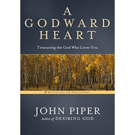 Pre-Owned A Godward Heart: Treasuring the God Who Loves You (Hardcover) 160142566X 9781601425669