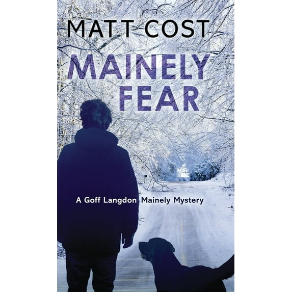 A Goff Langdon Mainely Mystery Mainely Fear, Book 2, (Hardcover)