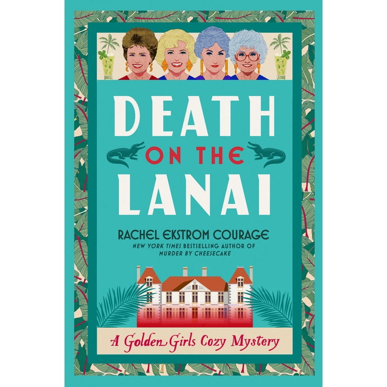 Rachel Ekstrom Courage, Death on the Lanai: A Golden Girls Cozy
