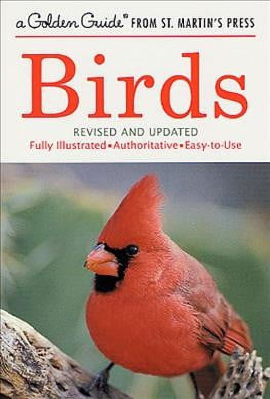 HERBERT S ZIM; IRA N GABRIELSON; CHANDLER S ROBBINS A Golden Guide from St. Martin's Press: Birds : A Fully Illustrated, Authoritative and Easy-to-Use Guide (Edition 1) (Paperback)