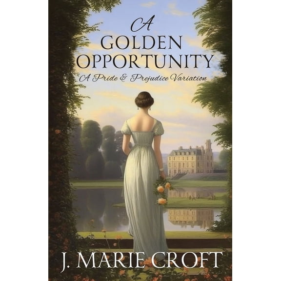 MR Darcy's Dilemmas A Golden Opportunity: A Pride and Prejudice Variation, (Paperback)