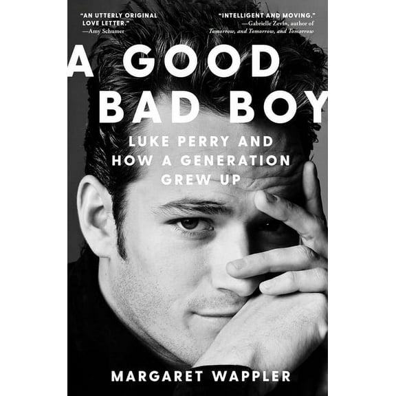 A Good Bad Boy: Luke Perry and How a Generation Grew Up, (Hardcover)