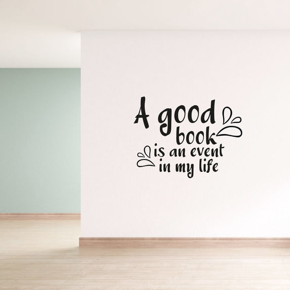 A Good Book Is An Event In My Life - Reading Quote Vinyl Wall Art Wall Sticker Wall Decal Home Kids Room Study Room Boys Girls Room Wall Décoration Design Wall Décor Decal Size (24x40 inch)