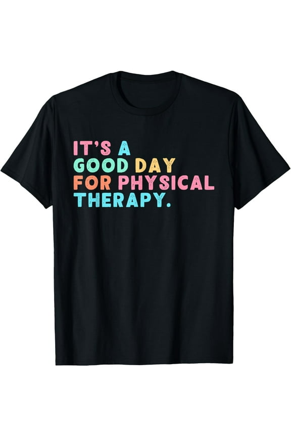 A Good Day For Physical Therapy PT PTA Physical Therapist T-Shirt, Small, Black100% pure cotton short-sleeved shirt for both men and women