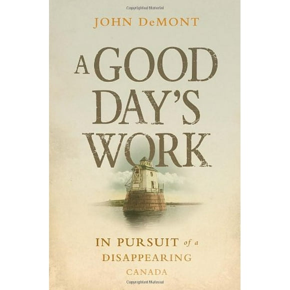 Pre-Owned A Good Day's Work: In Pursuit of a Disappearing Canada Paperback