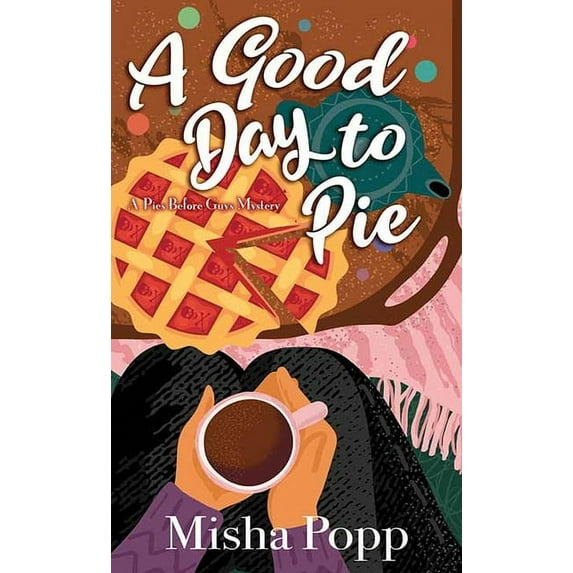 Center Point Premier Mystery (Large Prin A Good Day to Pie: A Pies Before Guys Mystery, (Hardcover)