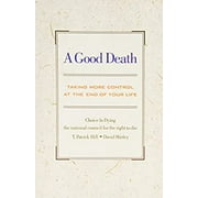Pre-Owned A Good Death: Taking More Control At The End Of Your Life (Paperback) 0201062232 9780201062236