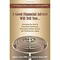 thumbnail image 1 of Pre-Owned A Good Financial Advisor Will Tell You...: Everything You Need to Know about Retirement, Generating Lifetime Income, and Planning Your Legacy (Hardcover) 1935586491 9781935586494, 1 of 1
