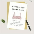 thumbnail image 1 of A Good Friend is Like a Bra Greeting Card - Humorous and Encouraging Card for Any Occasion, 1 of 3