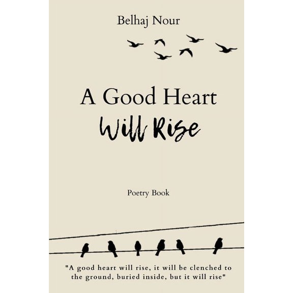A Good Heart Will Rise
