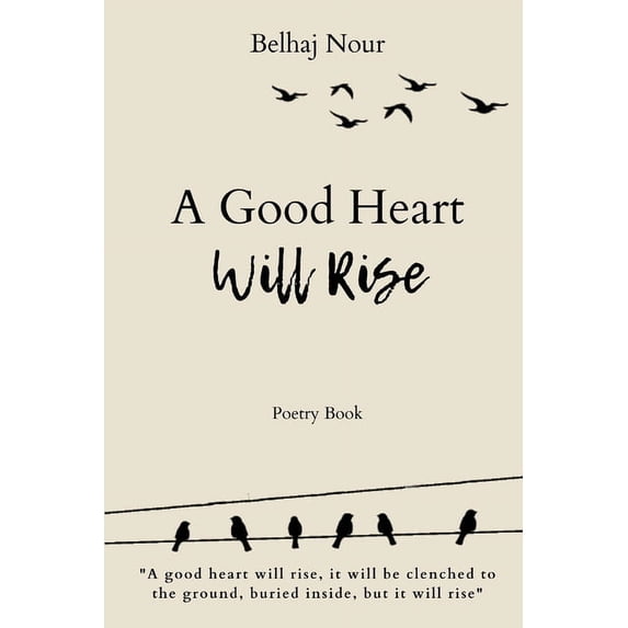 A Good Heart Will Rise