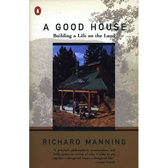 Pre-Owned A Good House: Building a Life On the Land Paperback