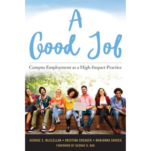 Pre-Owned A Good Job: Campus Employment as a High-Impact Practice (Paperback) 1620364727 9781620364727