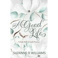 thumbnail image 1 of A Good Life: A Daily Walk In God's Presence, (Paperback), 1 of 1