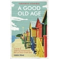 thumbnail image 1 of A Good Old Age: An A To Z Of Loving And Following The Lord Jesus In Later Years, 1 of 1