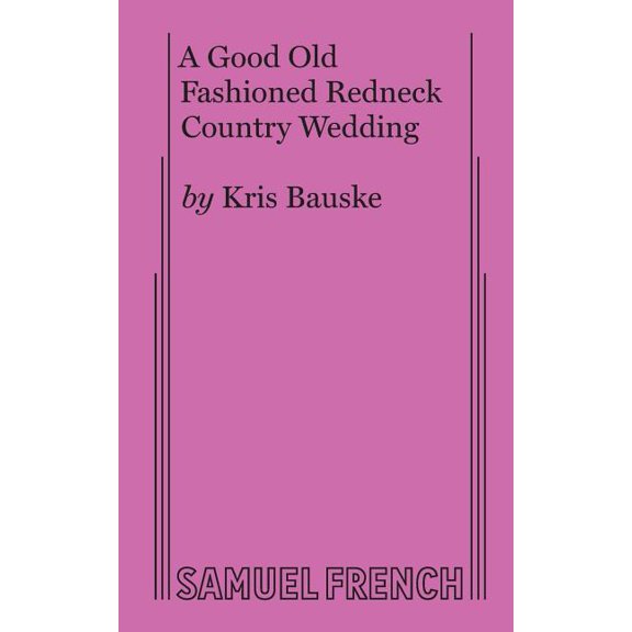A Good Old Fashioned Redneck Country Wedding, (Paperback)