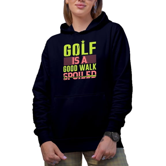 A Good Walk Spoiled Sayings, Golf Player, Golfing or Golfer Themed Merch Gift, Navy Blue Hooded Sweatshirt or Hoodie, Large