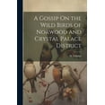 thumbnail image 1 of A Gossip On the Wild Birds of Norwood and Crystal Palace District (Paperback), 1 of 1