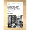 thumbnail image 1 of A Gossip's Story, and a Legendary Tale. in Two Volumes. by the Author of Advantages of Education. ... Volume 1 of 2, (Paperback), 1 of 1