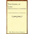thumbnail image 1 of A Grace Expositional Commentary The Gospel of Luke: Dispensationally Considered, (Hardcover), 1 of 1