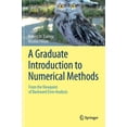 thumbnail image 1 of A Graduate Introduction to Numerical Methods: From the Viewpoint of Backward Error Analysis, (Hardcover), 1 of 1