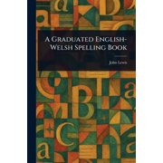 A Graduated English-Welsh Spelling Book, Paperback