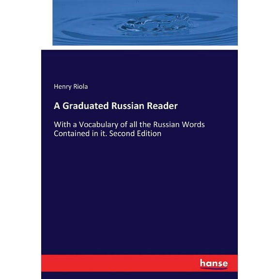 A Graduated Russian Reader: With a Vocabulary of all the Russian Words Contained in it. Second Edition, (Paperback)