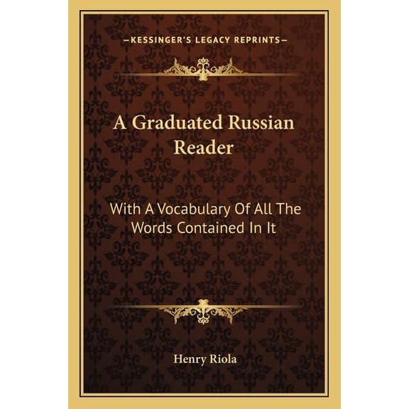 A Graduated Russian Reader : With A Vocabulary Of All The Words Contained In It (Paperback)