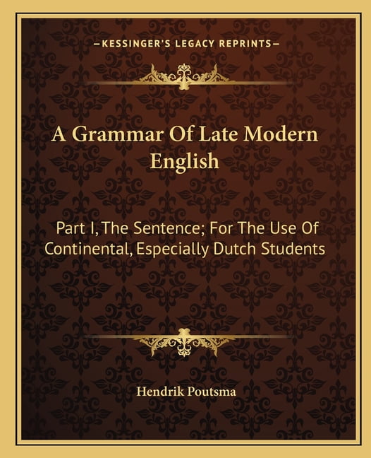 A grammar of late modern English : Poutsma, Hendrik, 1856-1937