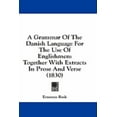 thumbnail image 1 of A Grammar Of The Danish Language For The Use Of Englishmen : Together With Extracts In Prose And Verse (1830) (Paperback), 1 of 1