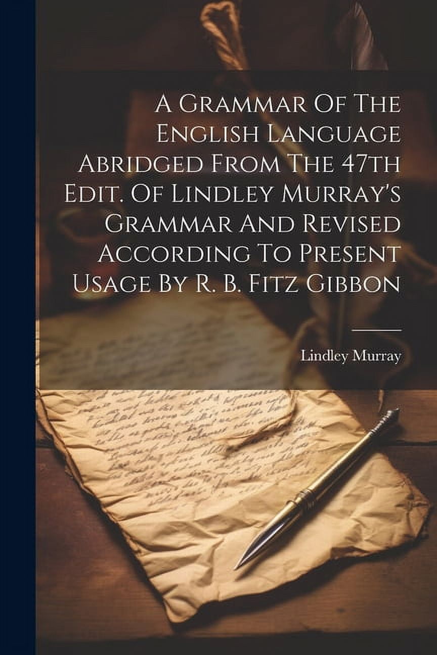 A Grammar Of The English Language Abridged From The 47th Edit. Of