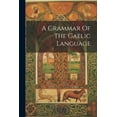 thumbnail image 1 of A Grammar Of The Gaelic Language (Paperback), 1 of 1
