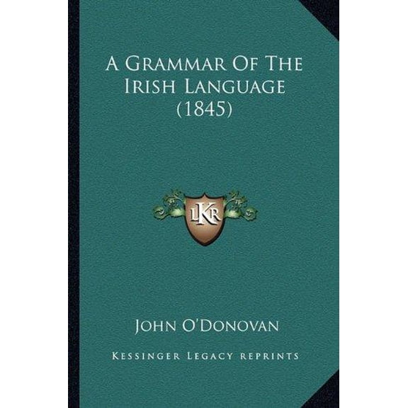 A Grammar Of The Irish Language (1845) (Paperback)