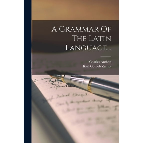 A Grammar Of The Latin Language... (Paperback)