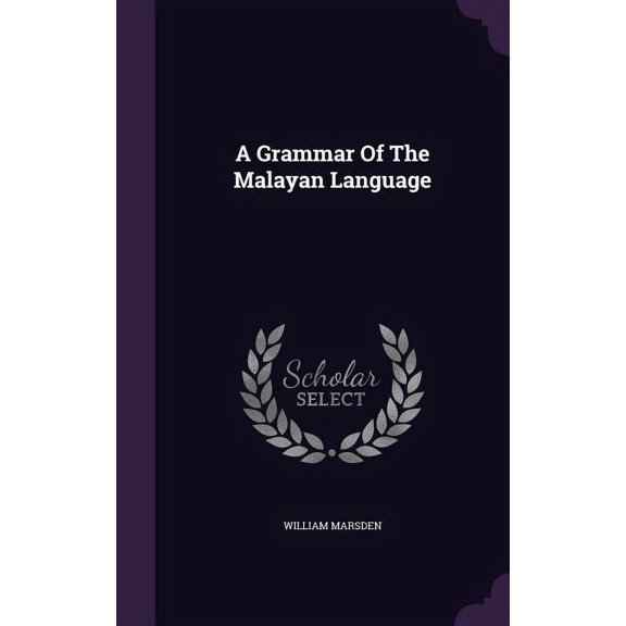 A Grammar Of The Malayan Language (Hardcover)
