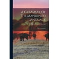 thumbnail image 1 of A Grammar Of The Mandingo Language (Paperback), 1 of 1