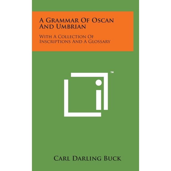 A Grammar of Oscan and Umbrian : With a Collection of Inscriptions and a Glossary (Hardcover)