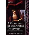 thumbnail image 1 of A Grammar of the Arabic Language (Two Volumes in One) (Paperback), 1 of 1