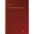 thumbnail image 1 of A Grammar of the Bengali Language (Paperback), 1 of 1