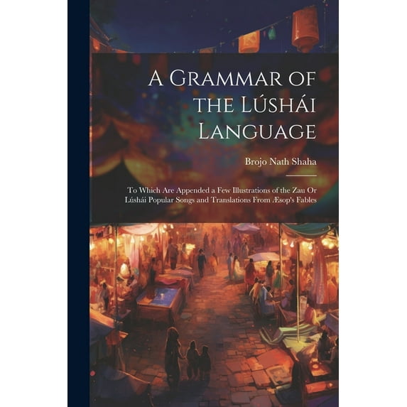 A Grammar of the Lúshái Language (Paperback)
