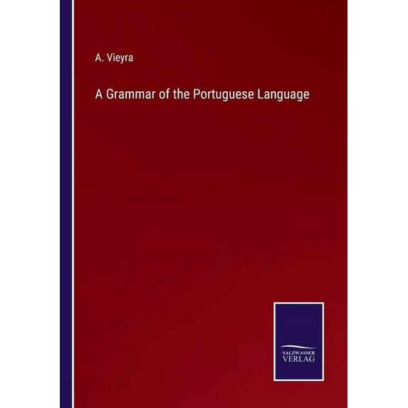 A Grammar of the Portuguese Language, (Paperback)