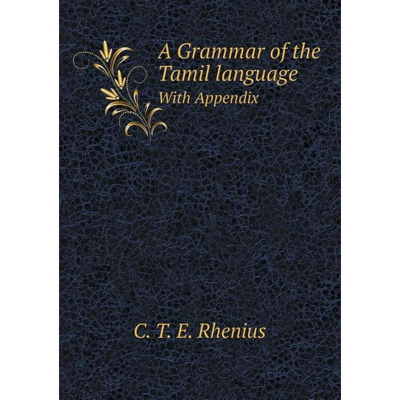 A Grammar of the Tamil language With Appendix (Paperback)