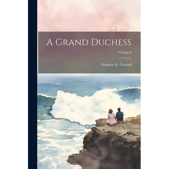 A Grand Duchess; Volume I (Paperback)