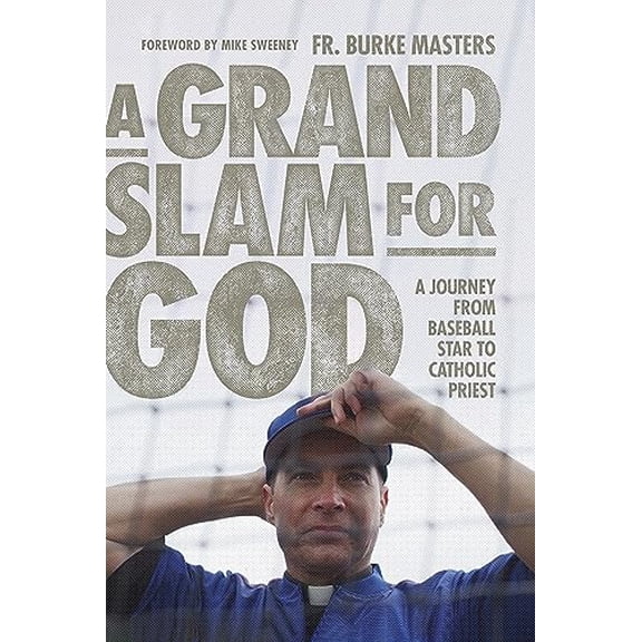 Pre-Owned A Grand Slam for God: A Journey from Baseball Star to Catholic Priest (Hardcover) 1685789935 9781685789930